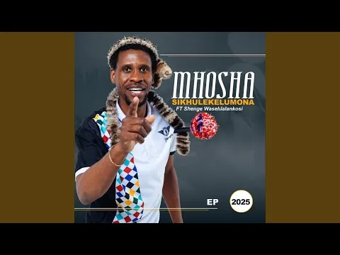 Mhosha – Sikhulekela umona (feat. Shenge wasehlalankosi)