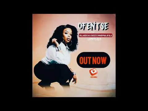 Ofentse Feat. Villager SA & Success Wadi Phalafala – Lepotlelo