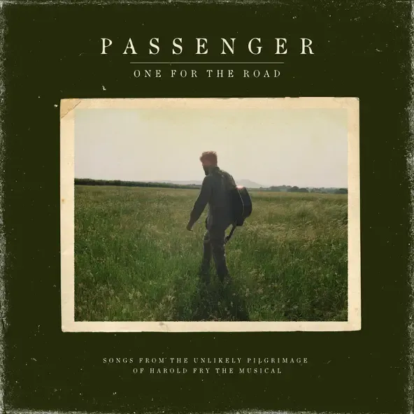One for the Road (Songs from the Unlikely Pilgrimage of Harold Fry the Musical) Passenger