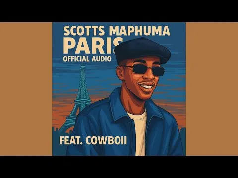 Scotts Maphuma – Paris Feat. Cowboii