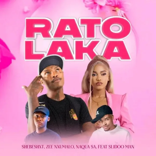 Shebeshxt, Naqua SA, Zee Nxumalo – Rato Laka Feat. Slidoo Man (DJ Tears PLK KasiDeep)