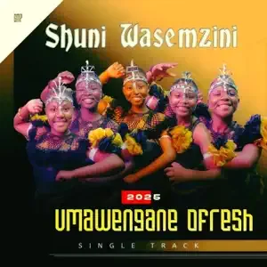 Shuni waseMzini, Shuni wasemzini, Khulani Danisa, Enough Kwanele Hlengwa & Lucky Nhlanhla Gebashe – UMawengane ofresh