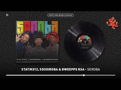 Statik012, SdoDiRoba & Bweepps RSA – Seroba