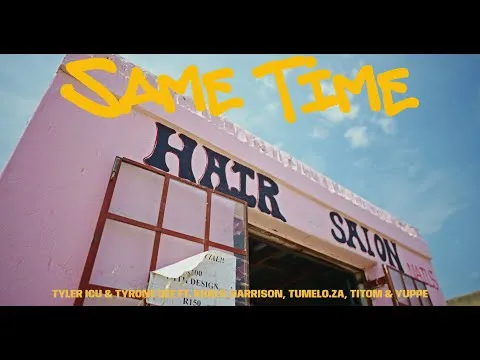 Tyler ICU & Tyrone Dee – Same time Feat. Khalil Harrison, Tumelo.za, Ceeka RSA, TitoM & Yuppe