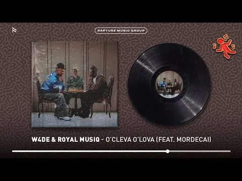 W4DE, Royal MusiQ & Mordecai – o'Cleva o'Lova
