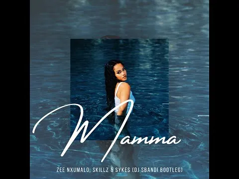 Zee Nxumalo, Skillz & Sykes – Mamma (Dj Sbandi Bootleg)