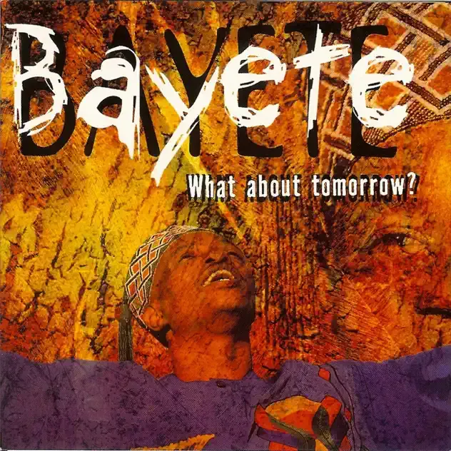 Bayete – What About Tomorrow