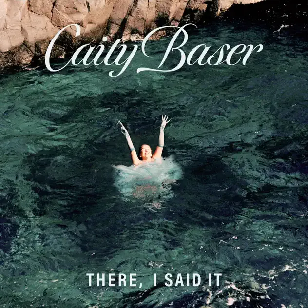 Caity Baser – There, I Said It