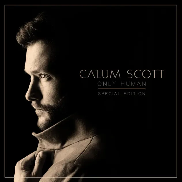 Calum Scott – Only Human (Special Edition)