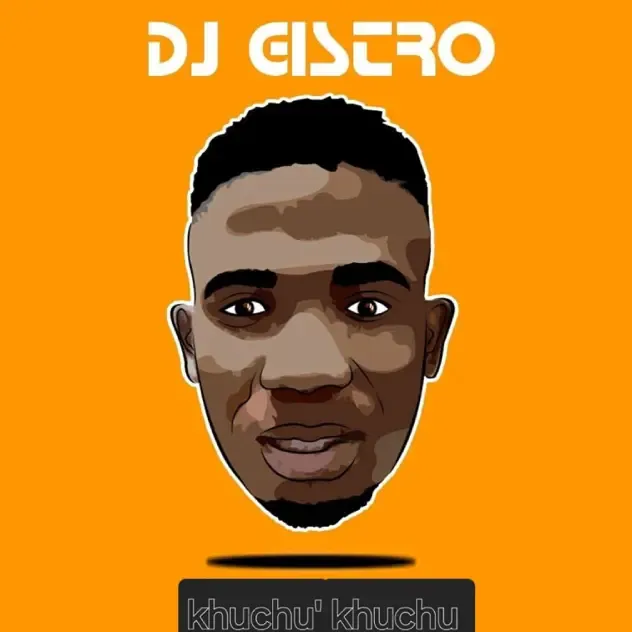 Dj Gistro & DJ DADAMAN – Khuchu Khuchu