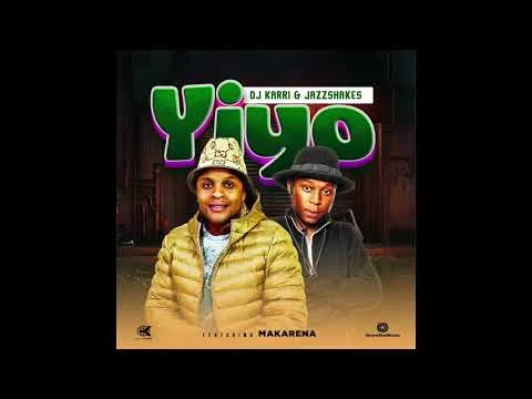 Dj Karri & JazzShakes – Yiyo feat. Makarena