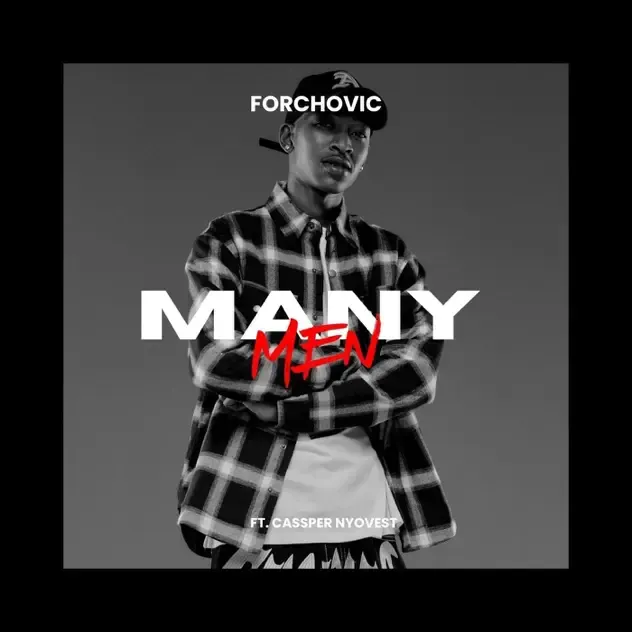 Forchovic – Many Men (feat. Cassper Nyovest)