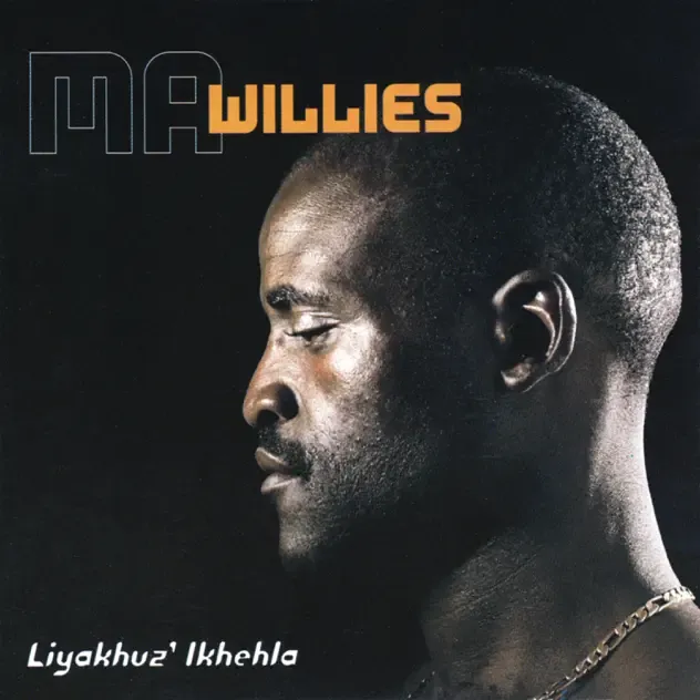 Mawillies – Liyakhuz'Ikhehla Mawillies – Liyakhuz'Ikhehla