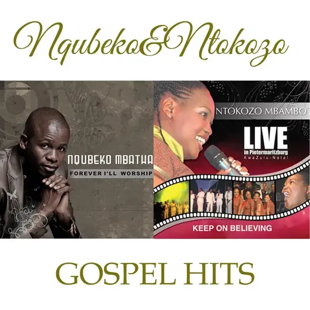 Ntokozo Mbambo & Nqubeko Mbatha – Gospel Hits