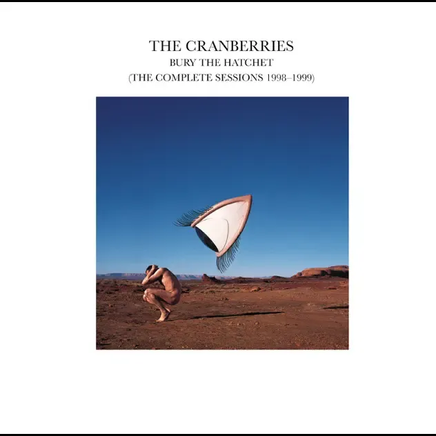 The Cranberries – Bury the Hatchet (The Complete Sessions 1998 1999)