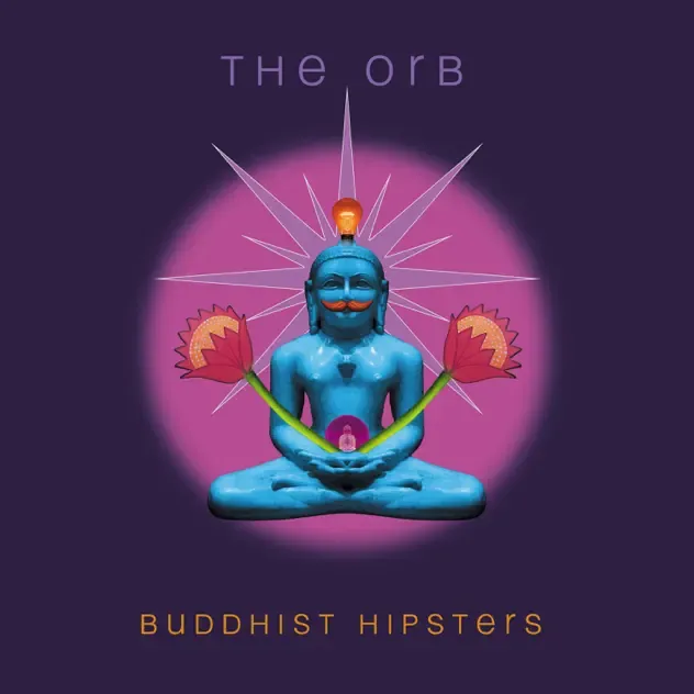 The Orb – Buddhist Hipsters