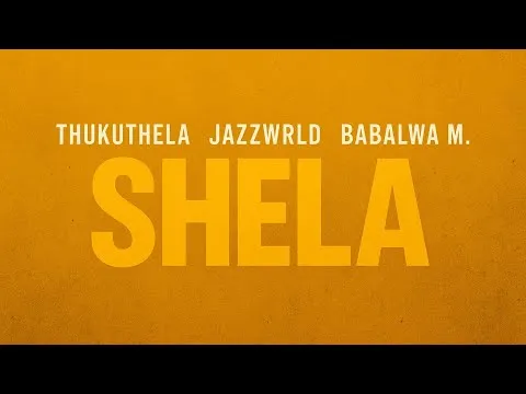 Thukuthela, Jazzwrld, Babalwa M, Gl Ceejay – ngeShela