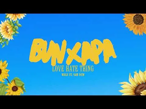 Wale ft. Sam Dew LoveHate Thing [BIG BAD BUNNY BOOTLEG]