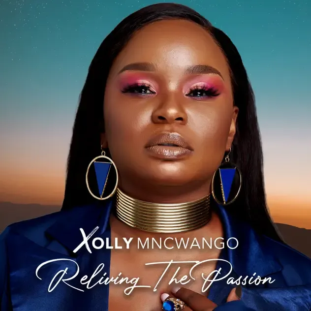 Xolly Mncwango – Reliving The Passion EP
