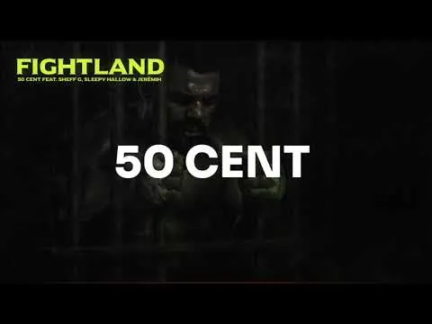 50 Cent – Fight Land (feat. Sheff G, Sleepy Hallow & Jeremih)
