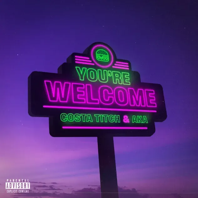 Costa Titch & AKA – You're Welcome