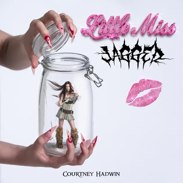 Courtney Hadwin – LITTLE MISS JAGGED