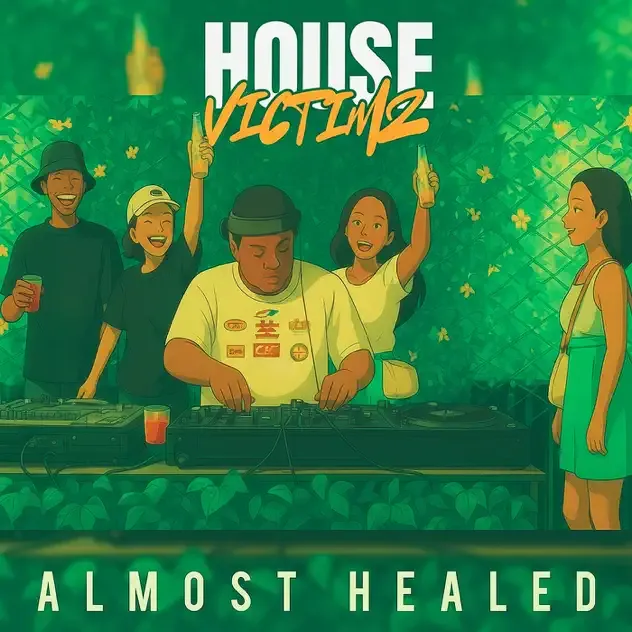 House Victimz – Almost Healed