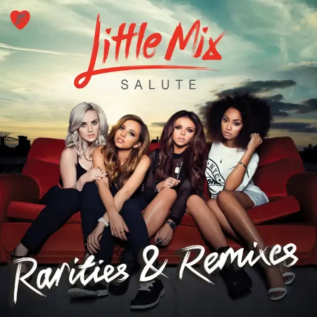 Little Mix – Salute Rarities & Remixes