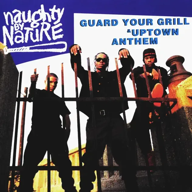 Naughty By Nature – Guard Your Grill Uptown Anthem