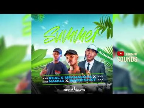 Shebeshxt X Real K Mfanakota X Naqua – Summer