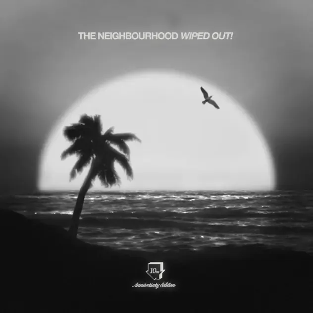 The Neighbourhood – Wiped Out! (10th Anniversary Edition)