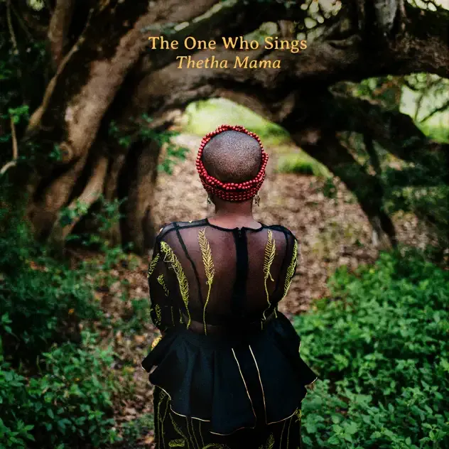 The One Who Sings – Thetha Mama
