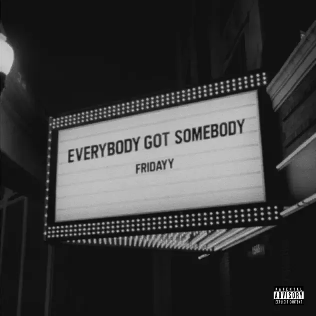 Fridayy – Everybody Got Somebody EP