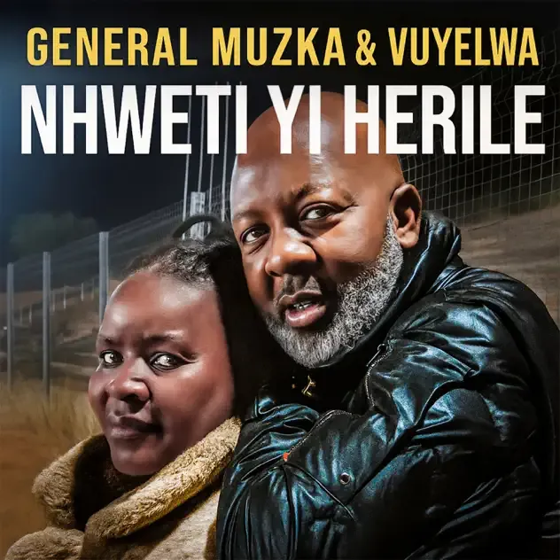 General Muzka – Nhweti Yi Herile (feat. VUYELWA) EP
