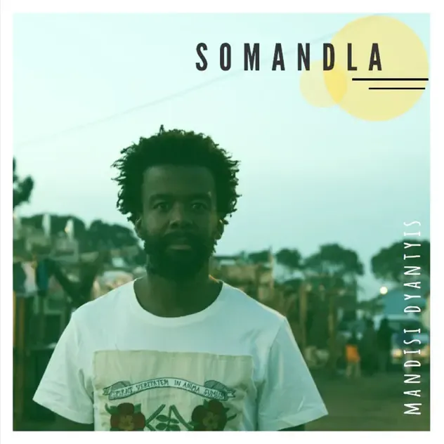 Mandisi Dyantyis – Somandla