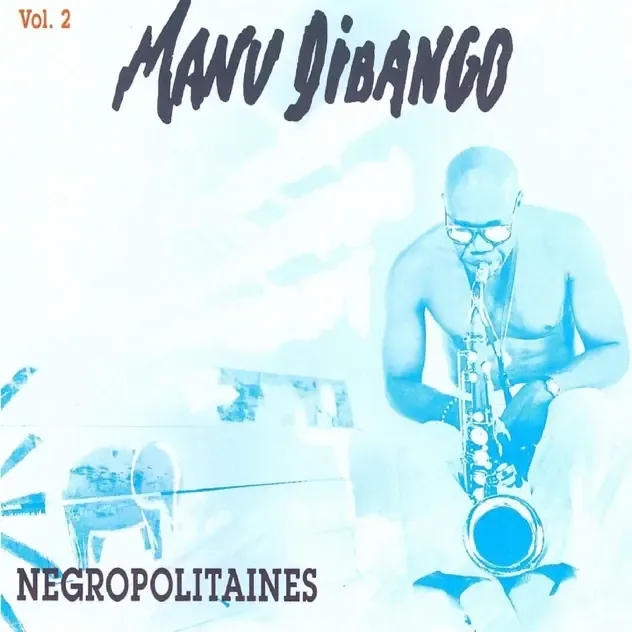 Manu Dibango – Negropolitaines, Vol. 2 Manu Dibango – Negropolitaines, Vol. 2