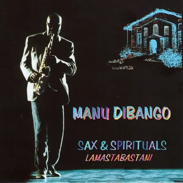 Manu Dibango – Sax & Spirituals Lamastabastani
