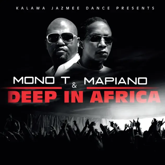 Mono T & Mapiano – Deep In Africa