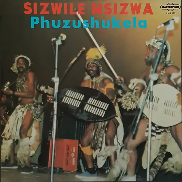 Phuzushukela – Sizwile Nsizwa