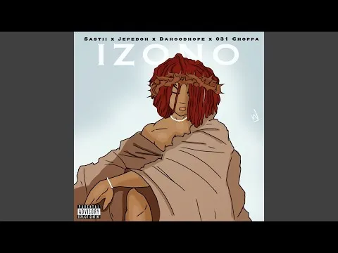 Sastii – IZONO ( feat. Jepedoh, Dahoodhope & 031Choppa)