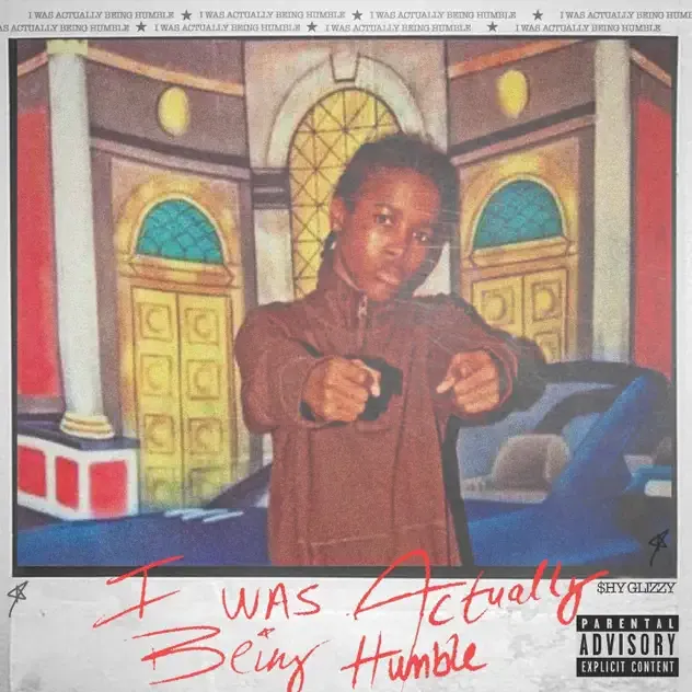 Shy Glizzy – I WAS ACTUALLY BEING HUMBLE