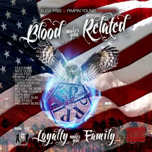 Suga Free & Pimpin' Young – Blood Makes You Related, Loyalty Makes You Family (Full Dose)
