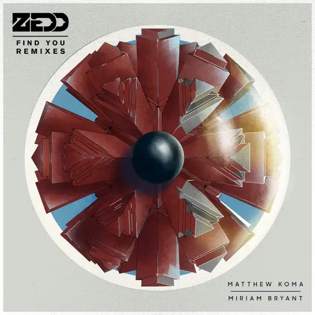 Zedd – Find You (feat. Matthew Koma & Miriam Bryant) [Remixes]