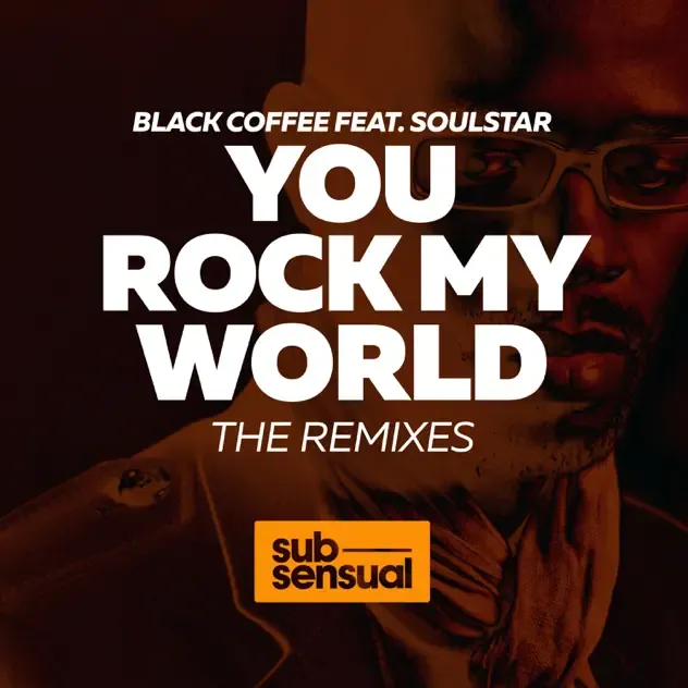 Black Coffee – You Rock My World (feat. Soulstar) [The Remixes]