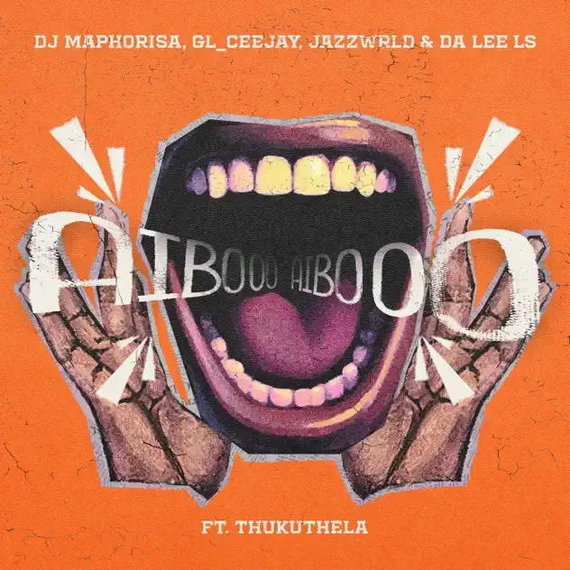 DJ Maphorisa, GL Ceejay, JAZZWRLD & Da Lee LS AIBOO (feat. Thukuthela)