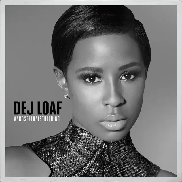 DeJ Loaf – #AndSeeThatsTheThing EP