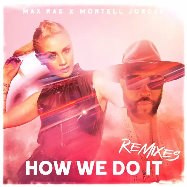 Max Rae & Montell Jordan – How We Do It (Remixes)