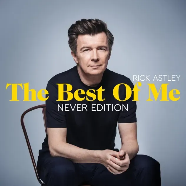 Rick Astley – The Best Of Me Never Edition