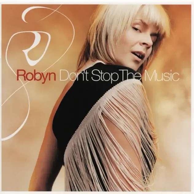 Robyn – Don't Stop the Music