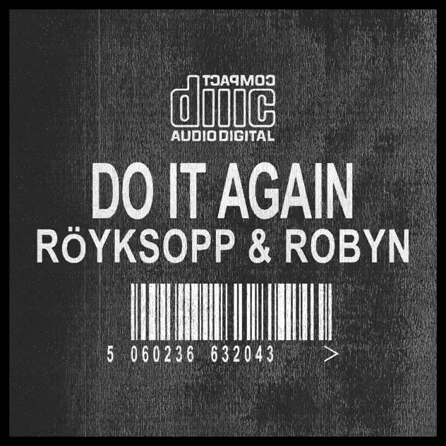 Röyksopp & Robyn – Do It Again Remixes (Bonus Version)